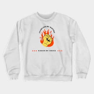 Fearless by Nature, Karate By Choice Crewneck Sweatshirt